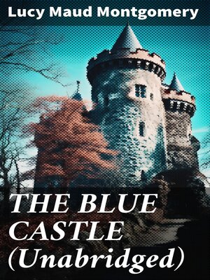 cover image of THE BLUE CASTLE (Unabridged)